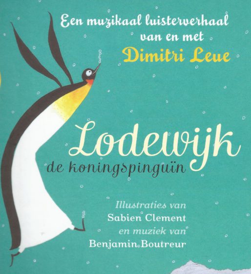 Lodewijk de koningspinguïn - Een muzikaal luisterverhaal van en met Dimitri Leue
